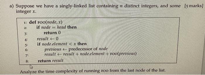 A Suppose We Have A Singly Linked List Containing N Distinct Integers And Some 5 Marks Integer X 1 Def Foo Node X 3