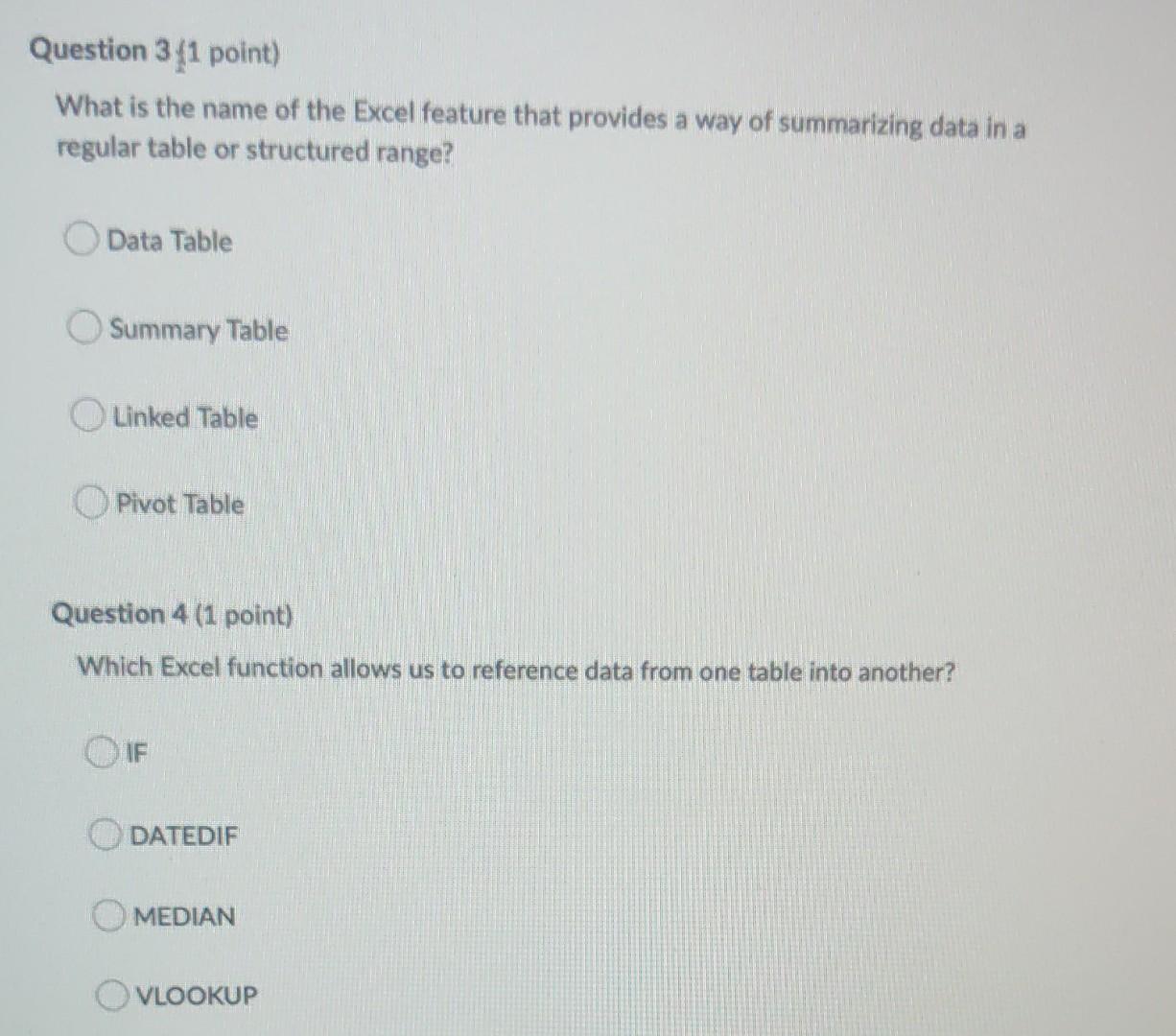 Question 3 1 Point What Is The Name Of The Excel Feature That Provides A Way Of Summarizing Data In A Regular Table Or 1