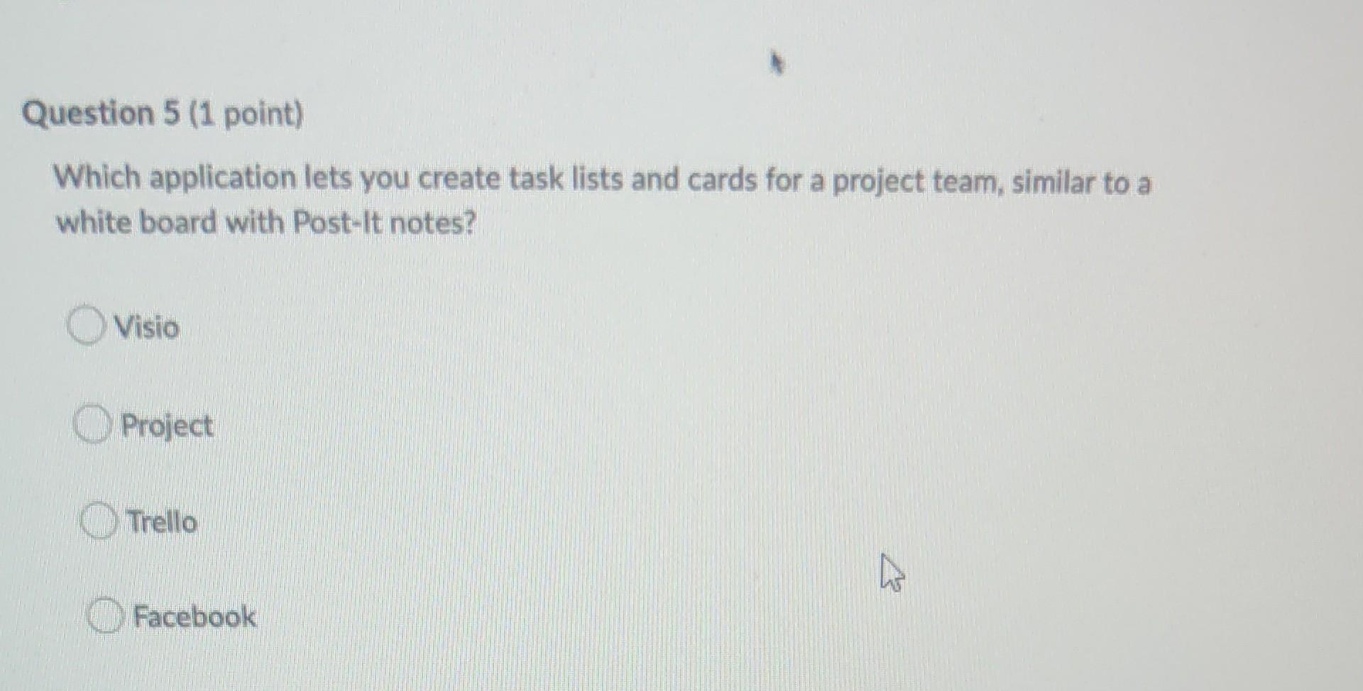 Question 5 1 Point Which Application Lets You Create Task Lists And Cards For A Project Team Similar To A White Board 1
