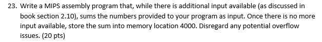 23 Write A Mips Assembly Program That While There Is Additional Input Available As Discussed In Book Section 2 10 S 1