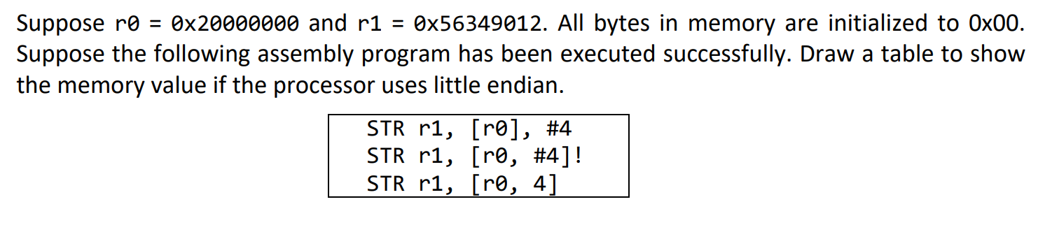 Suppose Re 0x20000000 And R1 0x56349012 All Bytes In Memory Are Initialized To 0x00 Suppose The Following Assembly P 1
