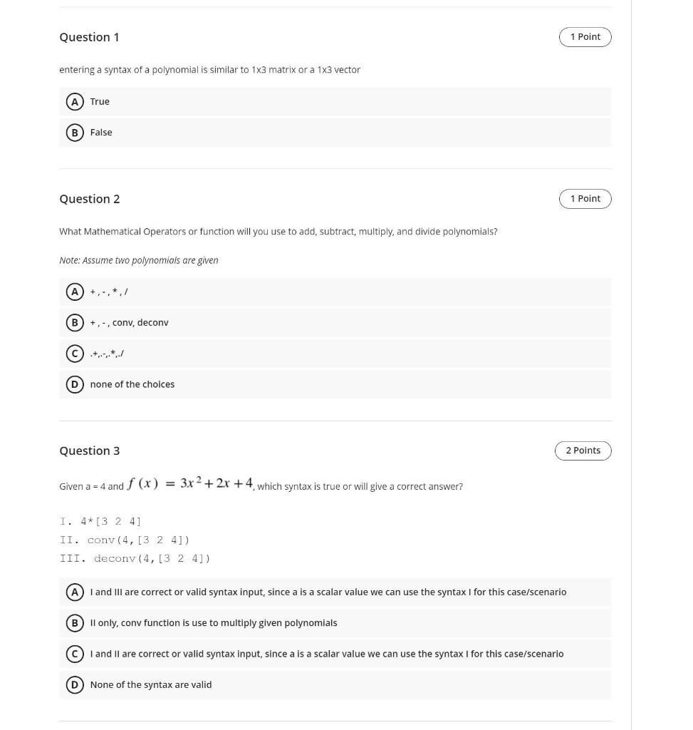 Question 1 Entering A Syntax Of A Polynomial Is Similar To 1x3 Matrix Or A 1x3 Vector A True B False Question 2 What 1