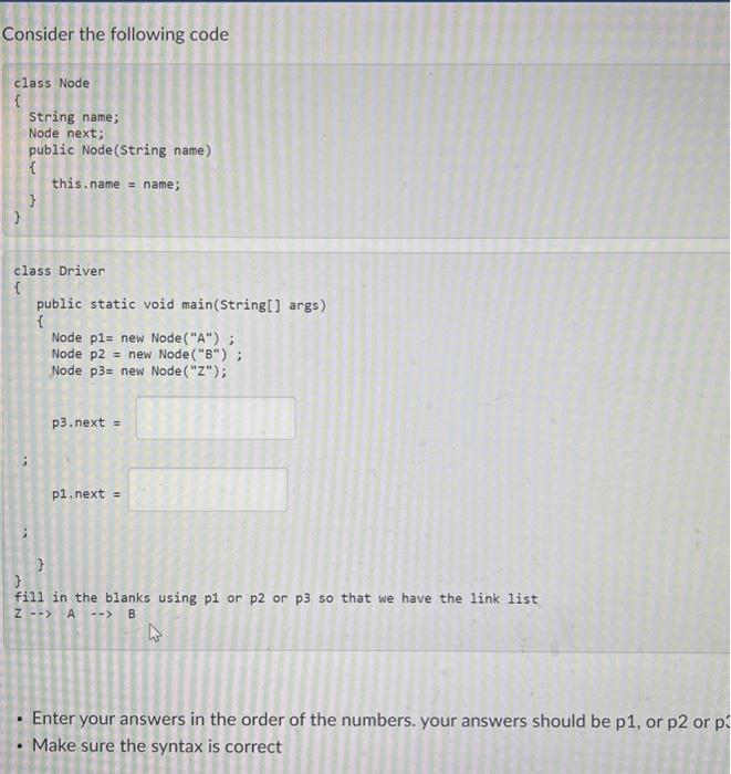 Consider The Following Code Class Node String Name Node Next Public Node String Name This Name Name Class Dri 1