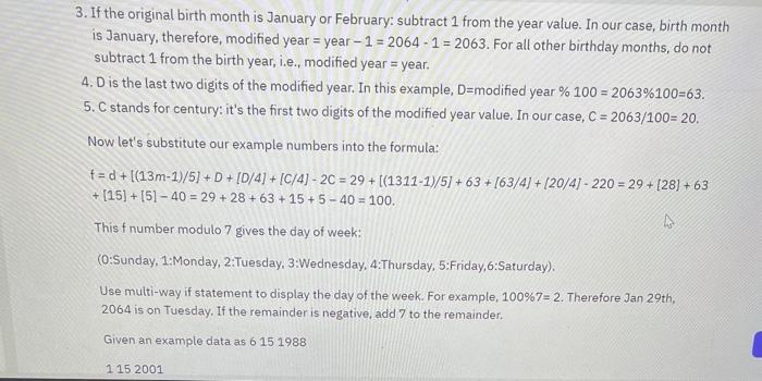 Write A C Program That Given A Person S Birth Date Computes And Displays The Day Of The Week The Person Was Born Th 3