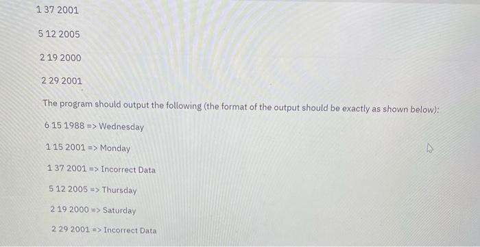 Write A C Program That Given A Person S Birth Date Computes And Displays The Day Of The Week The Person Was Born Th 4