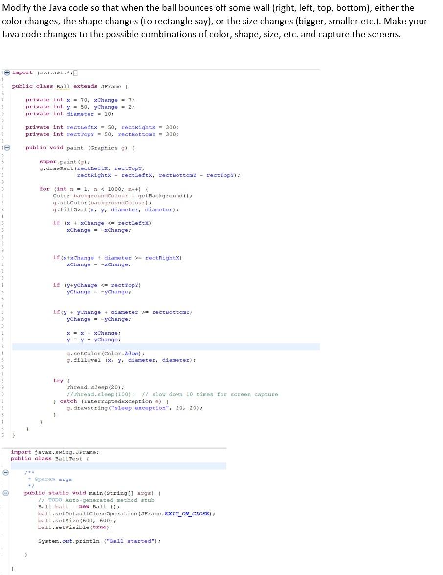 Modify The Java Code So That When The Ball Bounces Off Some Wall Right Left Top Bottom Either The Color Changes T 1