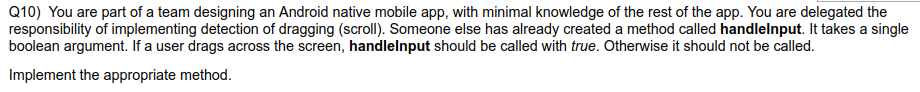 Q10 You Are Part Of A Team Designing An Android Native Mobile App With Minimal Knowledge Of The Rest Of The App You A 1