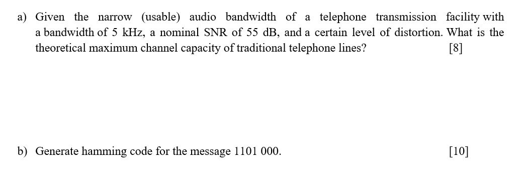 A Given The Narrow Usable Audio Bandwidth Of A Telephone Transmission Facility With A Bandwidth Of 5 Khz A Nominal S 1