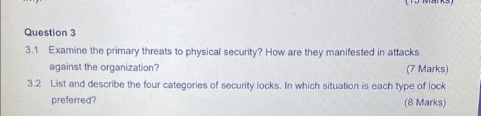Question 3 3 1 Examine The Primary Threats To Physical Security How Are They Manifested In Attacks Against The Organiza 1