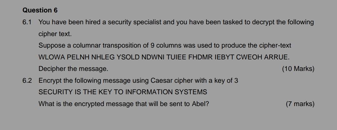 Question 6 6 1 You Have Been Hired A Security Specialist And You Have Been Tasked To Decrypt The Following Cipher Text 1