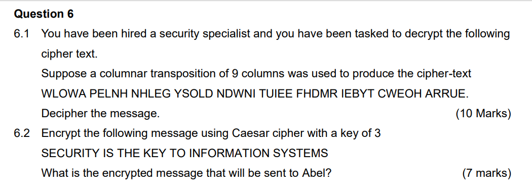 Question 6 6 1 You Have Been Hired A Security Specialist And You Have Been Tasked To Decrypt The Following Cipher Text 1