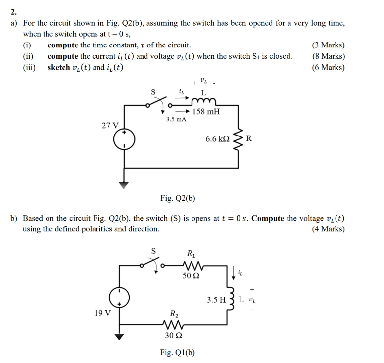 2 A For The Circuit Shown In Fig Q2 B Assuming The Switch Has Been Opened For A Very Long Time When The Switch Ope 1
