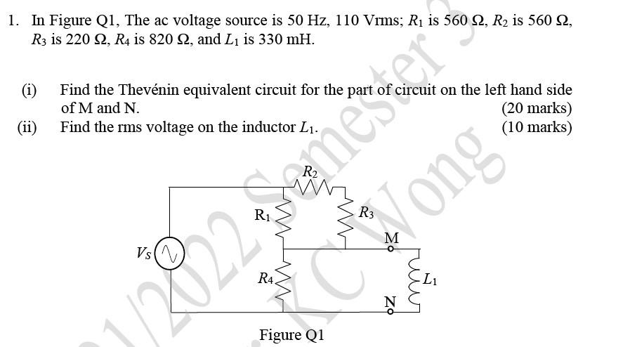 1 In Figure Q1 The Ac Voltage Source Is 50 Hz 110 Vrms R Is 560 2 R Is 560 2 R3 Is 220 2 R4 Is 820 Q2 And L I 1
