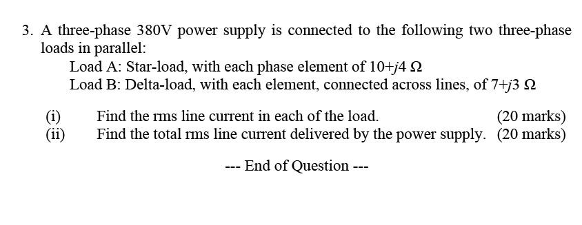 3 A Three Phase 380v Power Supply Is Connected To The Following Two Three Phase Loads In Parallel I Ii Load A Sta 1
