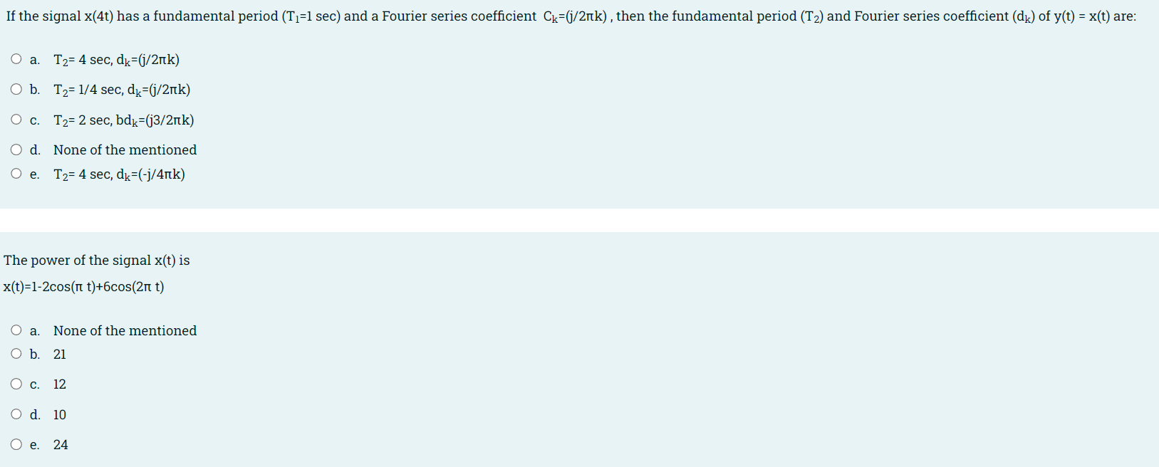 If The Signal X 4t Has A Fundamental Period T 1 Sec And A Fourier Series Coefficient C J 2 K Then The Fundamenta 1