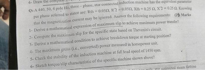 4 Draw The Con Q3 A 440 50 4 Pole Hz Three Phase Star Connected Induction Machine Has The Equivalent Parameter Per 1
