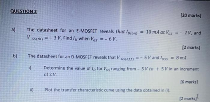 Question 2 A B The Datasheet For An E Mosfet Reveals That Ip On 3 V Find Ip When Vgs 6v V Gs Gs Th The Datash 1