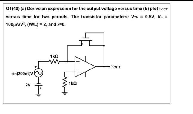Q1 40 A Derive An Expression For The Output Voltage Versus Time B Plot Vout Versus Time For Two Periods The Transi 1