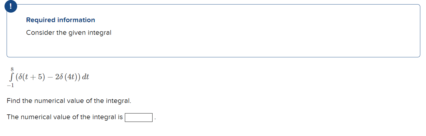 Required Information Consider The Given Integral 8 8 T 5 28 4t Dt 1 Find The Numerical Value Of The Integral 1
