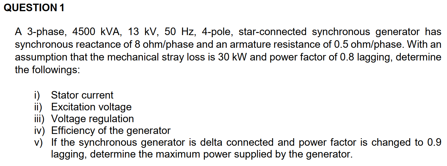 Question 1 A 3 Phase 4500 Kva 13 Kv 50 Hz 4 Pole Star Connected Synchronous Generator Has Synchronous Reactance Of 1