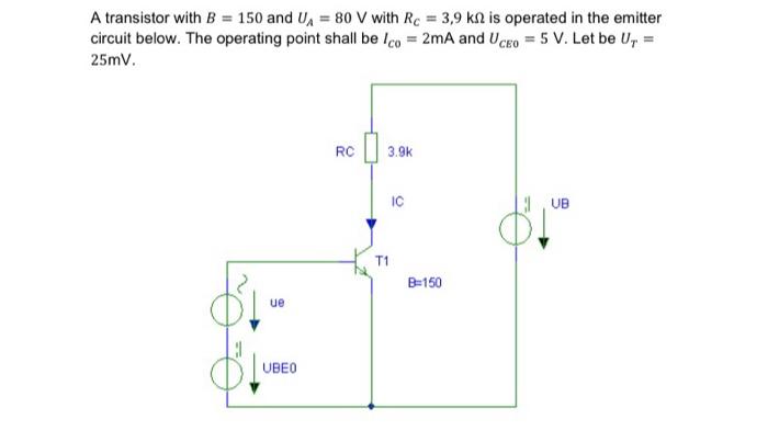 A Transistor With B 150 And U 80 V With Rc 3 9 Kn Is Operated In The Emitter Circuit Below The Operating Point S 1