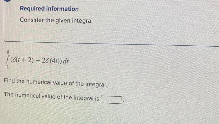 8 1 Required Information Consider The Given Integral 8 T 2 28 4t Dt Find The Numerical Value Of The Integral Th 1
