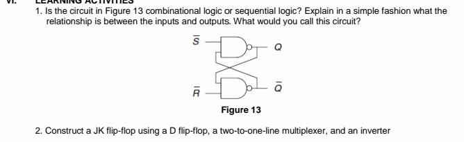 1 Is The Circuit In Figure 13 Combinational Logic Or Sequential Logic Explain In A Simple Fashion What The Relationshi 1