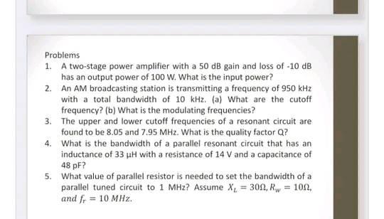 Problems 1 A Two Stage Power Amplifier With A 50 Db Gain And Loss Of 10 Db Has An Output Power Of 100 W What Is The I 1