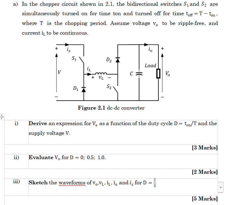 A In The Chopper Circuit Shown In 2 1 The Bidirectional Switches S And S Are Simultaneously Turned On For Time Ton 1