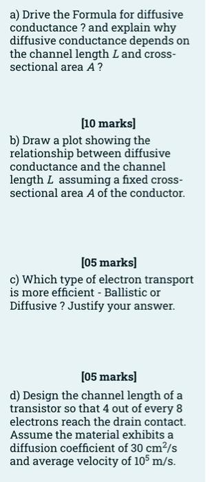 A Drive The Formula For Diffusive Conductance And Explain Why Diffusive Conductance Depends On The Channel Length L A 1