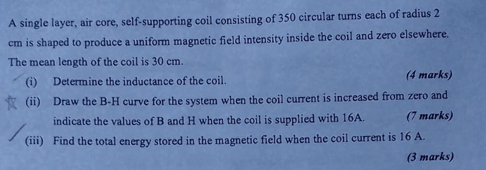 A Single Layer Air Core Self Supporting Coil Consisting Of 350 Circular Turns Each Of Radius 2 Cm Is Shaped To Produce 1