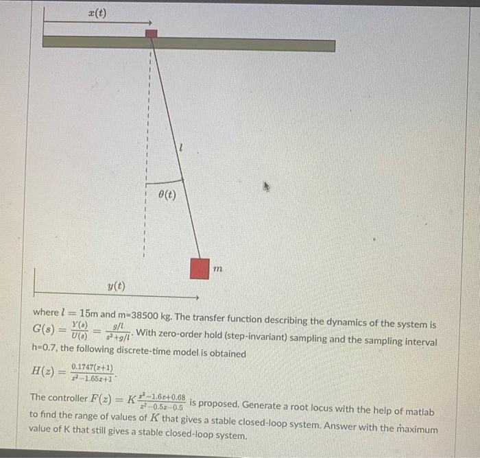 X T 0 T 0 1747 Z 1 2 1 65z 1 M Y T Where L 15m And M 38500 Kg The Transfer Function Describing The Dynamics Of T 1