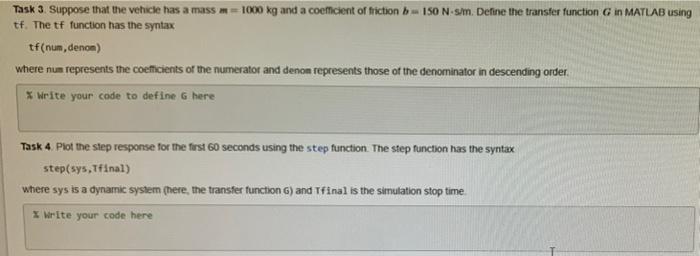 Task 3 Suppose That The Vehicle Has A Mass M 1000 Kg And A Coefficient Of Friction B 150 N S M Define The Transfer Fu 1