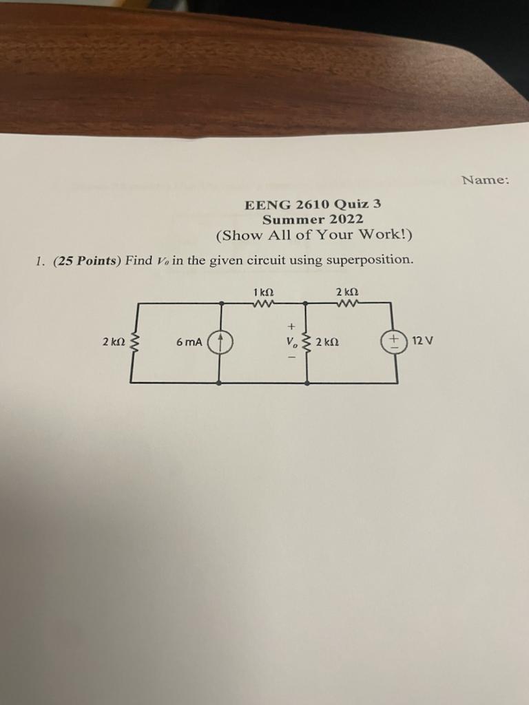 Eeng 2610 Quiz 3 Summer 2022 Show All Of Your Work 1 25 Points Find V In The Given Circuit Using Superposition 2 1