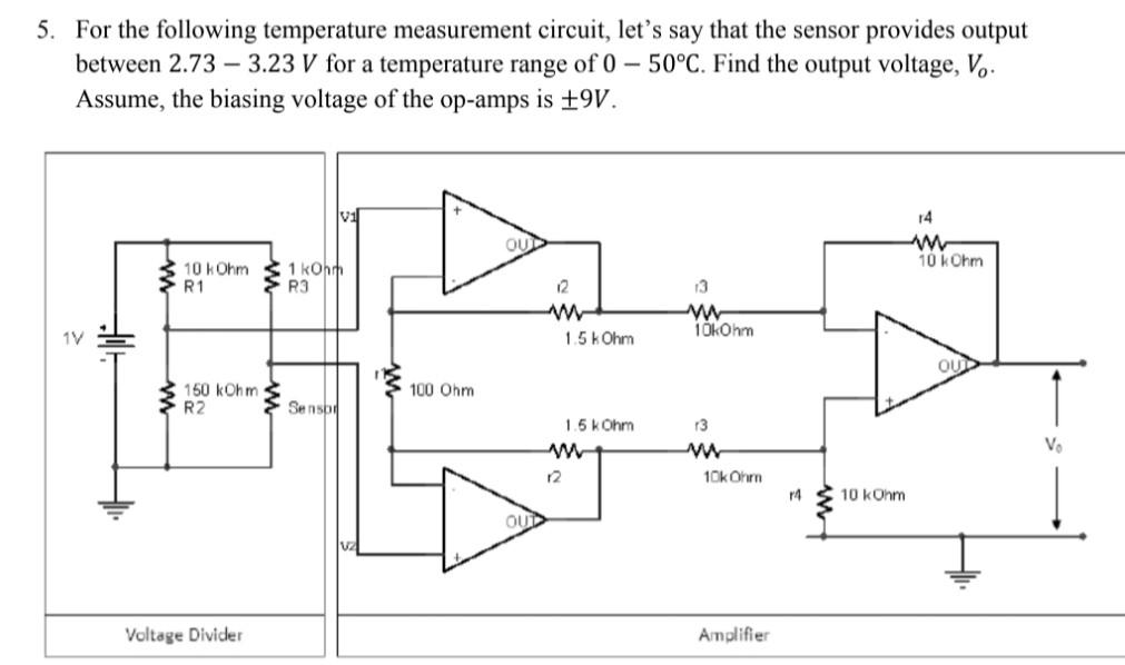 5 For The Following Temperature Measurement Circuit Let S Say That The Sensor Provides Output Between 2 73 3 23 V For 1