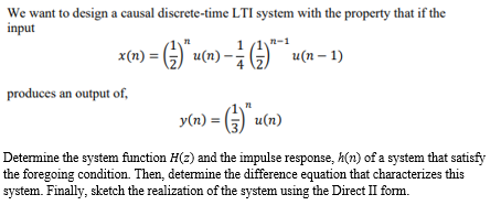 We Want To Design A Causal Discrete Time Lti System With The Property That If The Input N 1 X N 2 U N 1