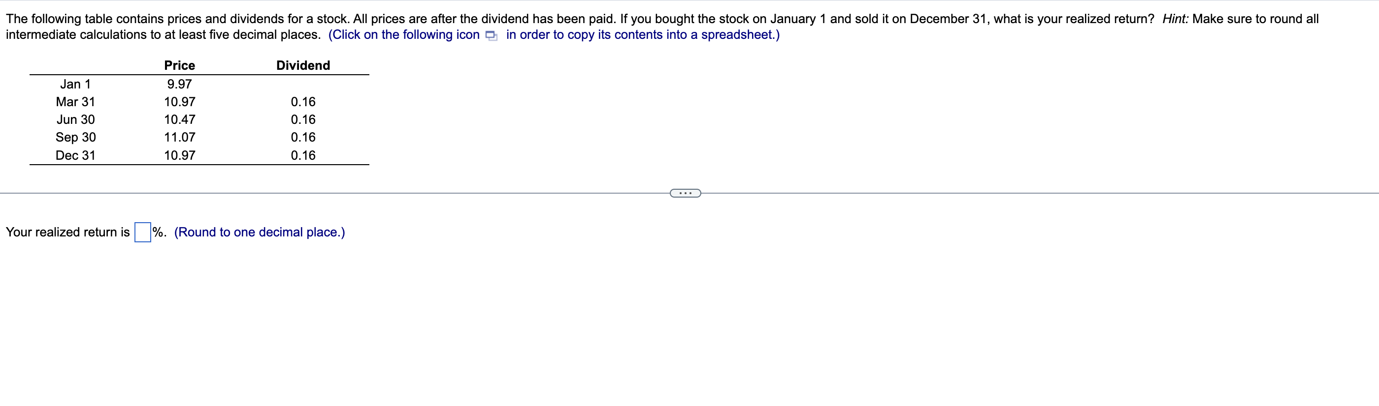 The Following Table Contains Prices And Dividends For A Stock All Prices Are After The Dividend Has Been Paid If You B 1