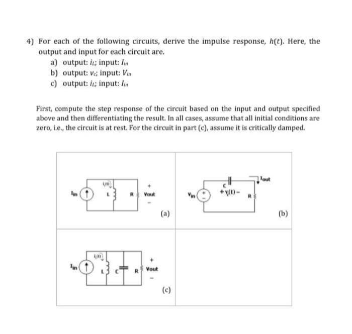 4 For Each Of The Following Circuits Derive The Impulse Response H T Here The Output And Input For Each Circuit Ar 2