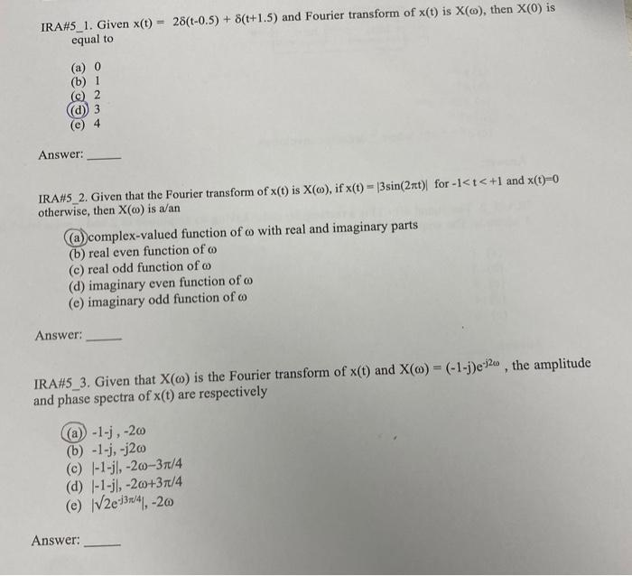 Ira 5 1 Given X T 28 T 0 5 8 T 1 5 And Fourier Transform Of X T Is X Then X 0 Is Equal To A 0 B 1 C 2 1