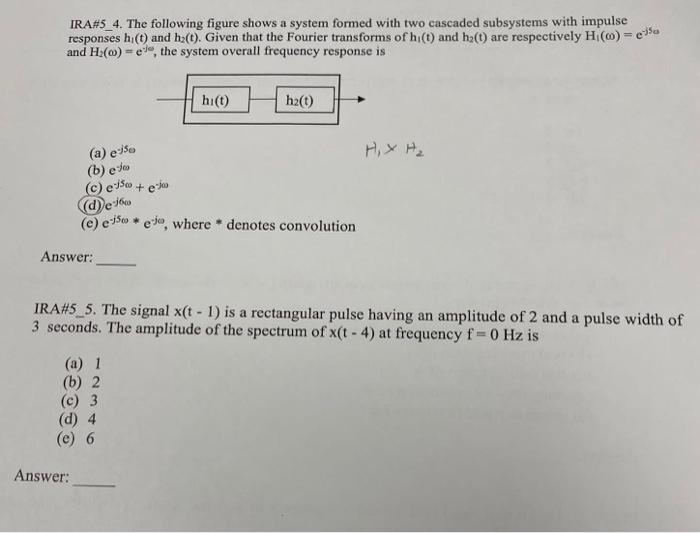 Ira 5 1 Given X T 28 T 0 5 8 T 1 5 And Fourier Transform Of X T Is X Then X 0 Is Equal To A 0 B 1 C 2 2