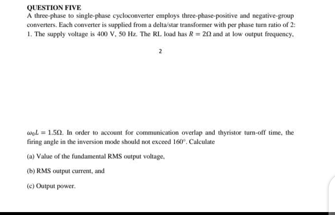 Question Five A Three Phase To Single Phase Cycloconverter Employs Three Phase Positive And Negative Group Converters E 1