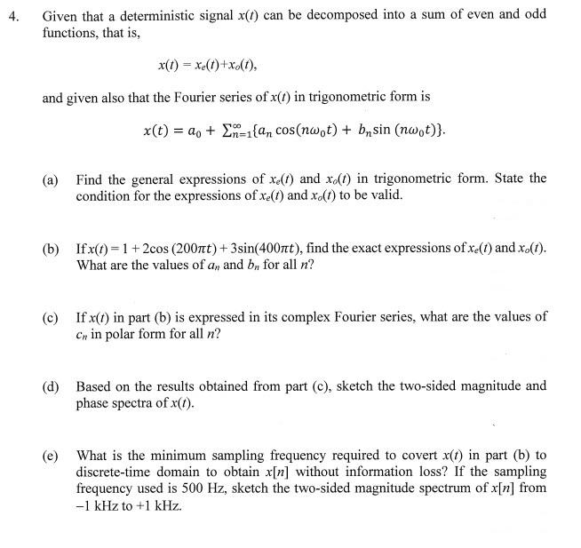 4 Given That A Deterministic Signal X 1 Can Be Decomposed Into A Sum Of Even And Odd Functions That Is X T Xe T 1
