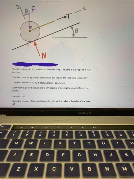 0 F The Figure Above Depicts A Wheel On A Smooth Ramp The Ramp Is At A Slope Of 8 26 Degrees 1 There Is A Rope Actin 1