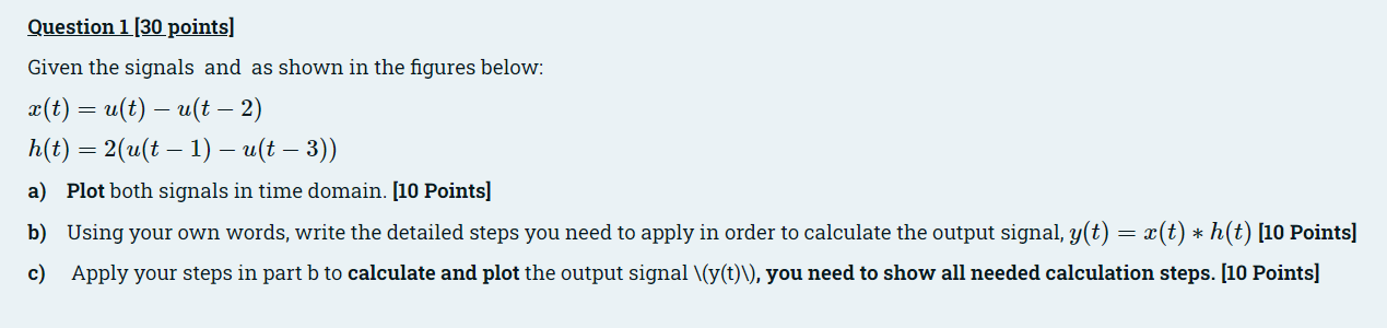 Question 1 30 Points Given The Signals And As Shown In The Figures Below X T U T U T 2 H T 2 U T 1 U 1