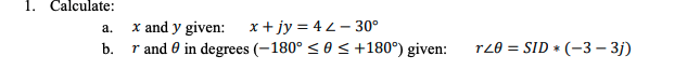 1 Calculate A X And Y Given X Jy 42 30 B R And In Degrees 180 0 180 Given R20 Sid 3 3j 1