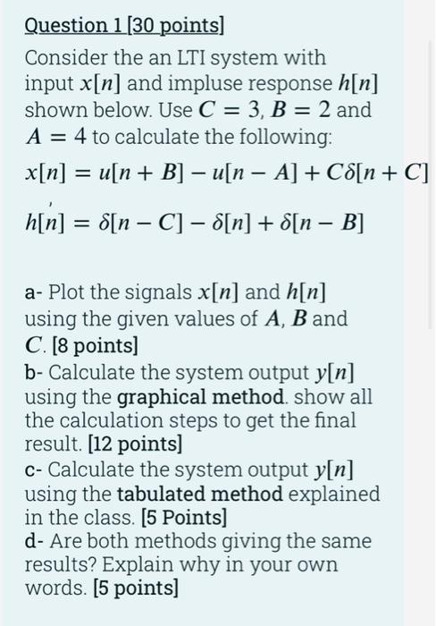 Question 1 30 Points Consider The An Lti System With Input X N And Impluse Response H N Shown Below Use C 3 B 1