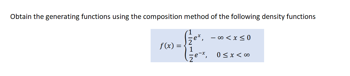 Obtain The Generating Functions Using The Composition Method Of The Following Density Functions F X N 27 2 5e X 0 1
