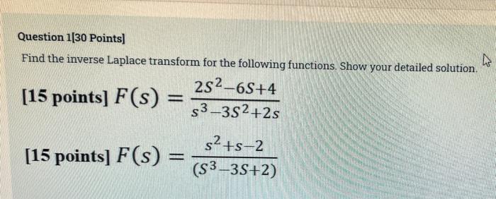 Question 1 30 Points Find The Inverse Laplace Transform For The Following Functions Show Your Detailed Solution 2s 6 1
