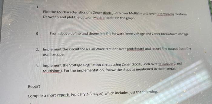 1 I Plot The I V Characteristics Of A Zener Diode Both Over Multisim And Over Protoboard Perform Dc Sweep And Plot 1