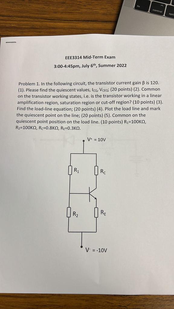 Eee3314 Mid Term Exam 3 00 4 45pm July 6th Summer 2022 Problem 1 In The Following Circuit The Transistor Current Gai 1